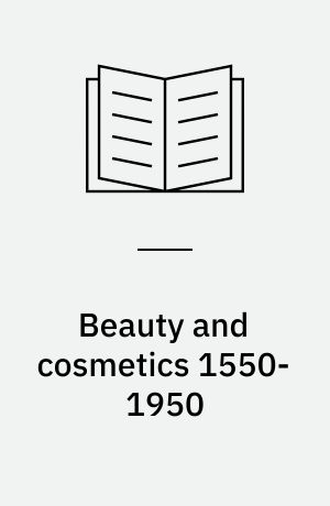 Beauty and cosmetics, 1550-1950
