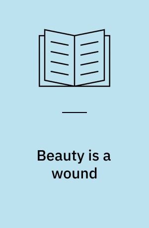 Beauty is a wound