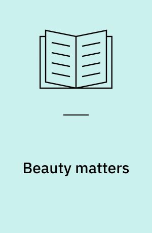 Beauty matters : modern Japanese literature and the question of aesthetics, 1890-1930