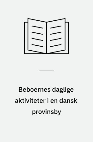 Beboernes daglige aktiviteter i en dansk provinsby