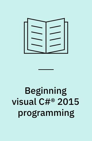 Beginning visual C#® 2015 programming