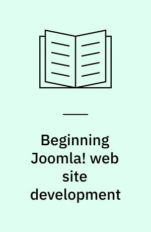 Beginning Joomla! web site development