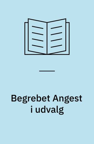 Begrebet Angest i udvalg
