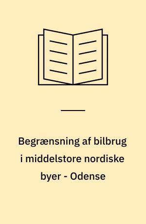 Begrænsning af bilbrug i middelstore nordiske byer - Odense