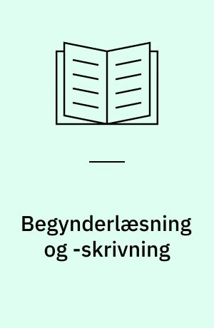 Begynderlæsning og -skrivning : indskoling