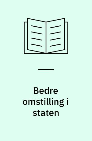 Bedre omstilling i staten : vejledning