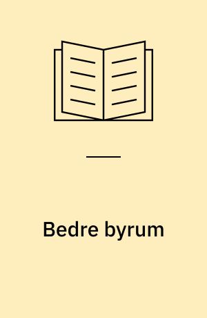 Bedre byrum : idékatalog og eksempelsamling