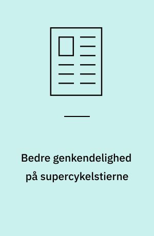 Bedre genkendelighed på supercykelstierne
