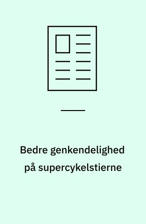 Bedre genkendelighed på supercykelstierne