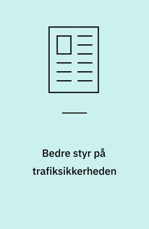 Bedre styr på trafiksikkerheden