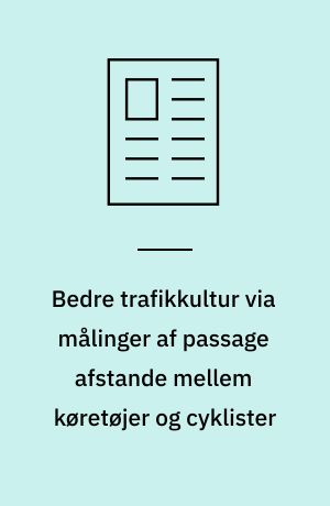 Bedre trafikkultur via målinger af passage afstande mellem køretøjer og cyklister