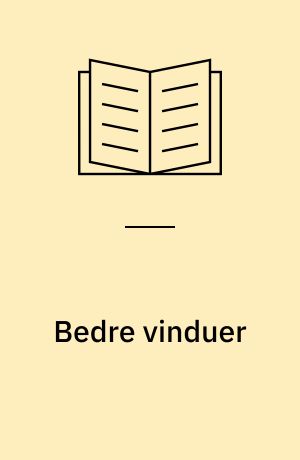 Bedre vinduer : en vejledning for bygningsejere