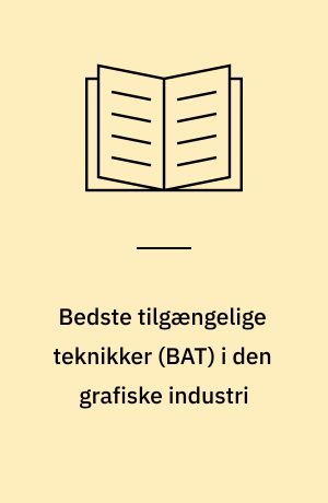 Bedste tilgængelige teknikker (BAT) i den grafiske industri