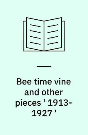Bee time vine and other pieces ' 1913-1927 '