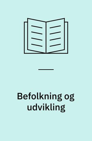 Befolkning og udvikling : status, udfordringer og den fremtidige indsats