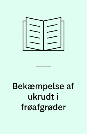 Bekæmpelse af ukrudt i frøafgrøder