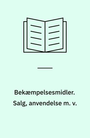 Bekæmpelsesmidler. Salg, anvendelse m. v.