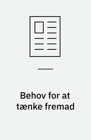 Behov for at tænke fremad