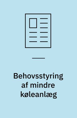 Behovsstyring af mindre køleanlæg