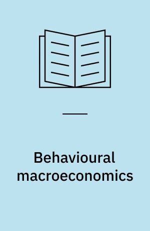 Behavioural macroeconomics
