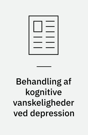 Behandling af kognitive vanskeligheder ved depression