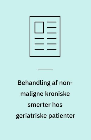 Behandling af non-maligne kroniske smerter hos geriatriske patienter
