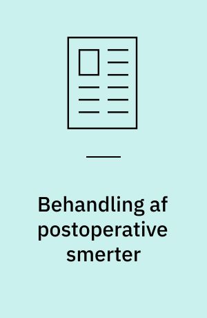 Behandling af postoperative smerter : en status