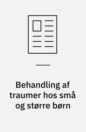 Behandling af traumer hos små og større børn
