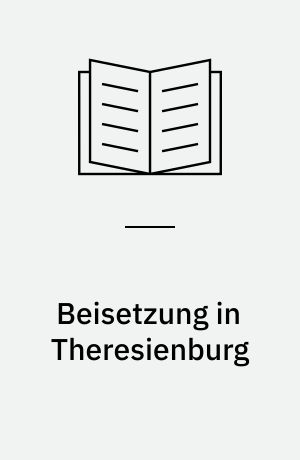 Beisetzung in Theresienburg : Erzählung