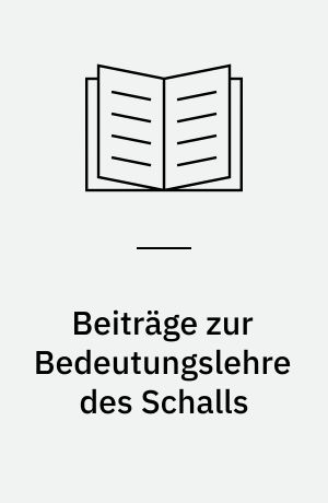 Beiträge zur Bedeutungslehre des Schalls : Ergebnisse des 3. Oldenburger Symposions zur Psychologischen Akustik