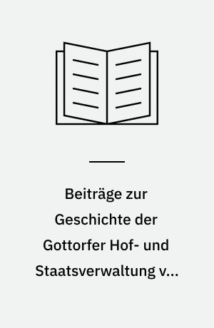 Beiträge zur Geschichte der Gottorfer Hof- und Staatsverwaltung von 1544-1659. 1. bd.