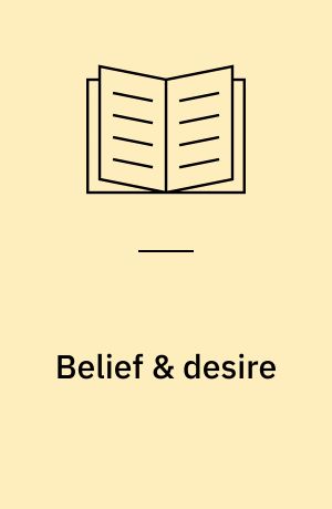 Belief & desire : the standard model of intentional action - critique and defence