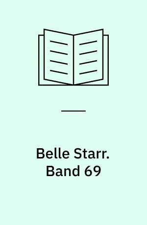 Belle Starr. Band 69