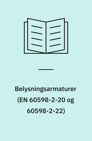 Belysningsarmaturer : del 2, særlige bestemmelser : \EN 60 598-2-20 og 60598-2-22\