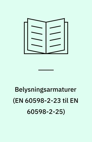 Belysningsarmaturer : del 2, særlige bestemmelser : \EN 60 598-2-23 til  EN 60598-2-25\