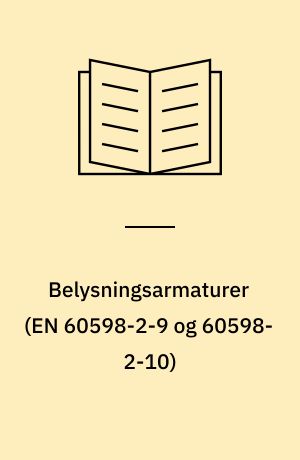 Belysningsarmaturer : del 2, særlige bestemmelser : \EN 60 598-2-9 og 60598-2-10\