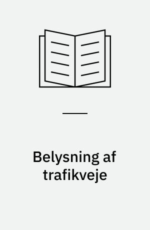 Belysning af trafikveje : Kravspecifikationer, eksempler og synsbetingelser samt vejbelægningens indflydelse