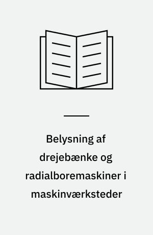 Belysning af drejebænke og radialboremaskiner i maskinværksteder