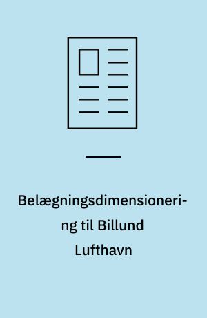 Belægningsdimensionering til Billund Lufthavn : ved anvendelse af state-of-the-art metode