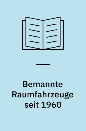 Bemannte Raumfahrzeuge seit 1960