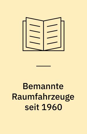 Bemannte Raumfahrzeuge seit 1960