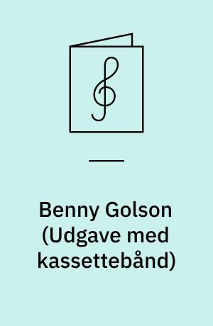 Benny Golson : eight jazz classics : play-a-long book & record set
