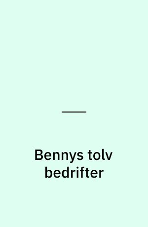 Bennys tolv bedrifter