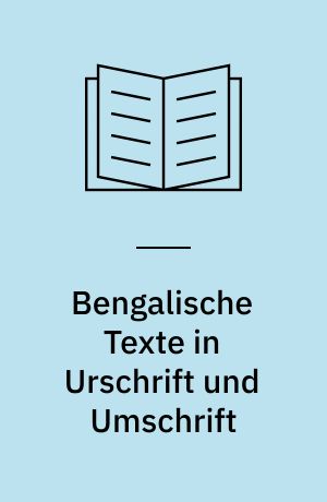 Bengalische Texte in Urschrift und Umschrift