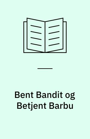 Bent Bandit og Betjent Barbu