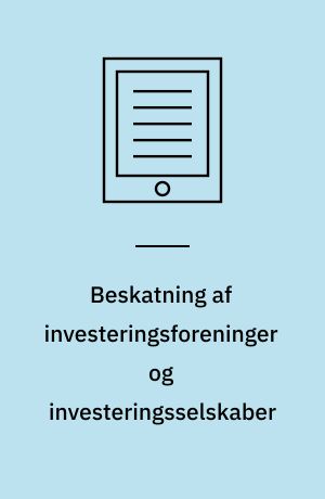 Beskatning af investeringsforeninger og investeringsselskaber