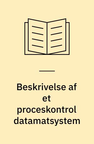 Beskrivelse af et proceskontrol datamatsystem
