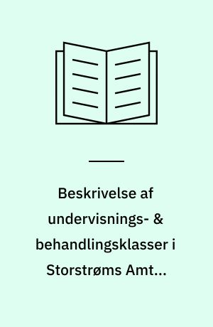 Beskrivelse af undervisnings- & behandlingsklasser i Storstrøms Amt - december 1992