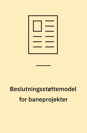 Beslutningsstøttemodel for baneprojekter