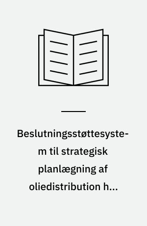 Beslutningsstøttesystem til strategisk planlægning af oliedistribution hos Q8
